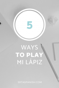 Pinterest image that says "5 ways to play mi lápiz"