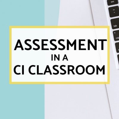Assessment in a CI Classroom