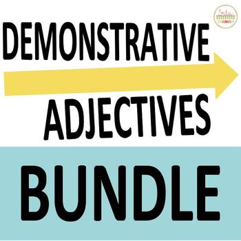 Demonstrative Adjectives in Spanish BUNDLE