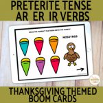 Preterite Tense AR ER IR Verbs Thanksgiving Themed Spanish Boom Cards ...