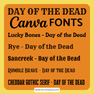 Day of the Dead Canva Fonts include: 
Lucky Bones

Rye

Sancreek

Rumble Brave *premium

Cheddar Gothic Serif *premium