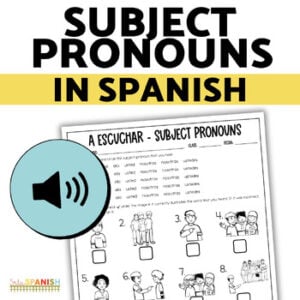 Subject Pronouns in Spanish 1 Listening Activity Exploratory Pronombres sujetos
