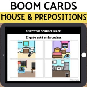 La Casa y Preposiciones Prepositions of Location & House Vocabulary Boom Cards